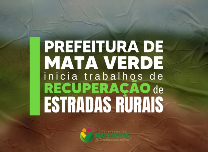 Prefeitura de Mata Verde inicia trabalhos de recuperação das estradas rurais